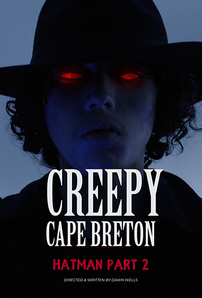 Creepy Cape Breton – Ep: Hatman Part 2 poster